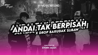 Download lagu DJ ANDAI TAK BERPISAH ( BOOTLEG ) X DROP JJ BARUDAK SLIBAW mp3