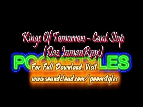 Kings Of Tomorrow - Cant Stop (Daz Inman Rmx).flv