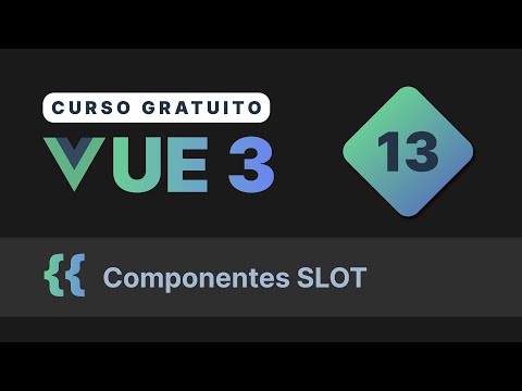 Curso gratuito Vue.js 3 INTRO #13 - Componentes slot