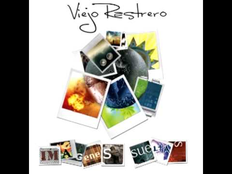 Viejo Rastrero - Imágenes Sueltas (Álbum completo, 2007)