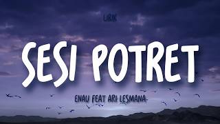 Download lagu Sesi Potret - Enau Feat . Ari Lesmana | Lirik Lagu mp3 Download lagu Sesi Potret - Enau Feat . Ari Lesmana | Lirik Lagu mp3