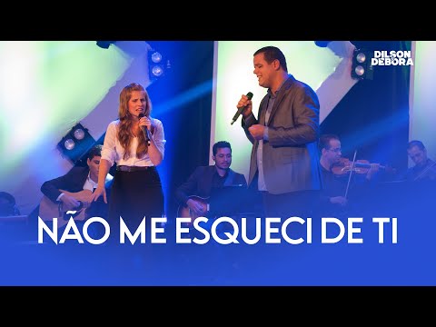 Dilson e Débora  | Não me Esqueci de Ti |  DVD Me Entrego