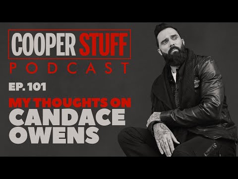 Cooper Stuff: Ep. 101 - My Thoughts On Candace Owens
