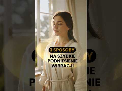 [POPKO Świat Medytacji] 3 sposoby na szybkie podniesienie wibracji #energia #wibracje #motywacja