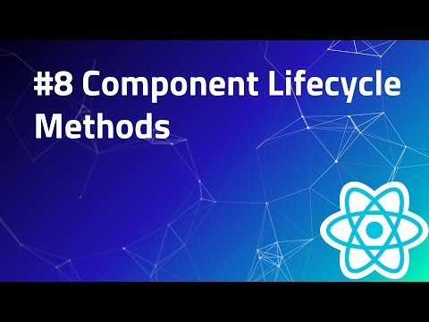8 Component Lifecycle Methods | React Tutorial
