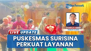 Layanan Kesehatan Makin Prima, Puskesmas Surisina Ngada Perkuat Fasilitas dengan Pelayanan Terbaik