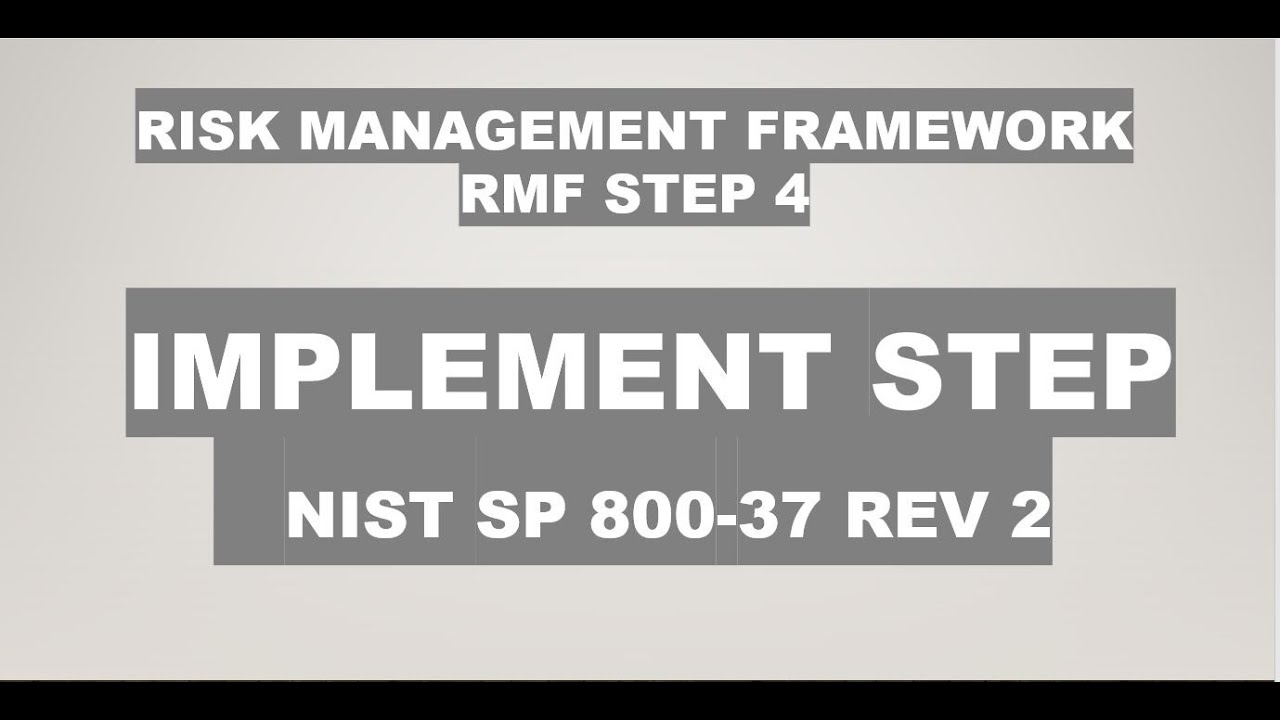 NIST RISK MANAGEMENT FRAMEWORK (RMF STEP 4) | IMPLEMENT STEP