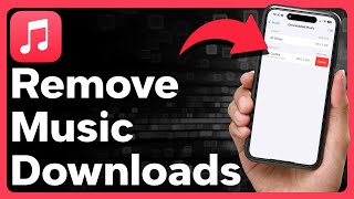 How To Remove Downloads On Apple Music