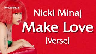 Nicki Minaj - Make Love [Verse - Lyrics]texthermanlikedawgpayyourrentstayinyourbumassplace