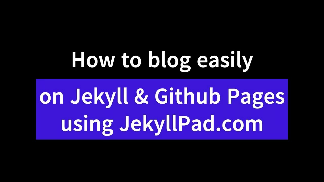 How to blog easily on Jekyll & Github Pages using JekyllPad.com