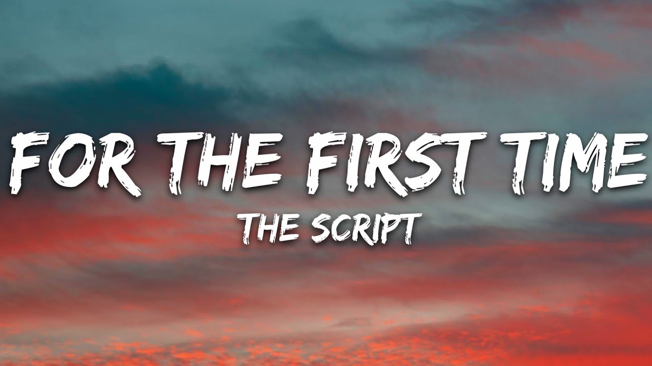 The Script - For The First Time (Lyrics)