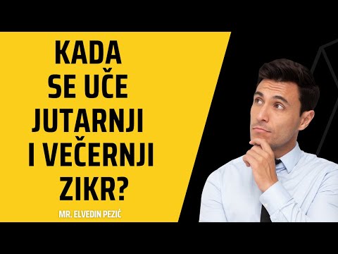 Pitanje vezano za jutarnji i večernji zikr? - mr. Elvedin Pezić