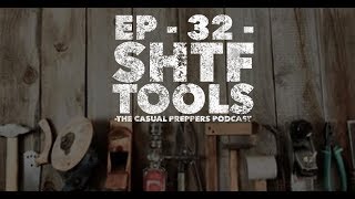 Episode 32 - SHTF Tools