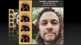 Marky Serenada: Give Me Some Time Baby (Natalie Cole &amp; Peabo Bryson Tribute)