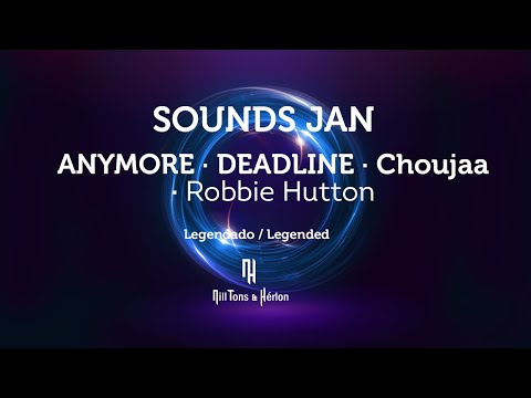 DEADLINE, Choujaa, Robbie Hutton - Anymore ( Legendado / Legended )
