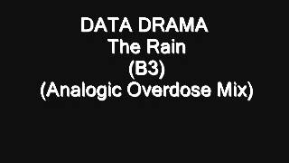 DATA DRAMA   The Rain B3) (Analogic Overdose Mix)