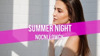 Kadr z teledysku Nocni łowcy tekst piosenki Summer Night