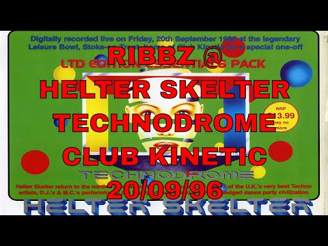 RIBBZ @ HELTER SKELTER TECHNODROME - CLUB KINETIC 20/09/96