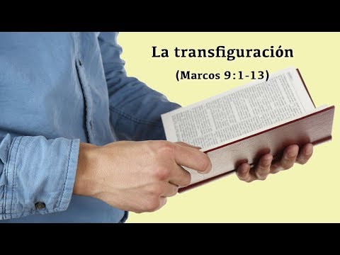 La transfiguración (Marcos 9:1-13)