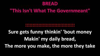 Bread - This Isn't What the Governmeant