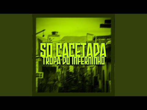 Só Cacetada, Tropa do Inferninho