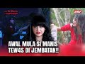 Kematian Tr4gis Si Manis Ada Si Manis Di Jembatan Eps 1 FULL