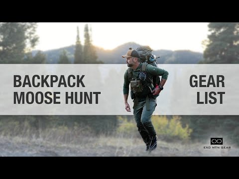 Backpack Hunting Gear List — Steve Speck's Idaho Moose Hunt — Exo Mtn Gear