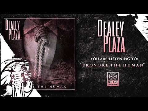 Dealey Plaza - Provoke The Human - (Full Stream) (HD)