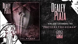 Dealey Plaza - Provoke The Human - (Full Stream) (HD)