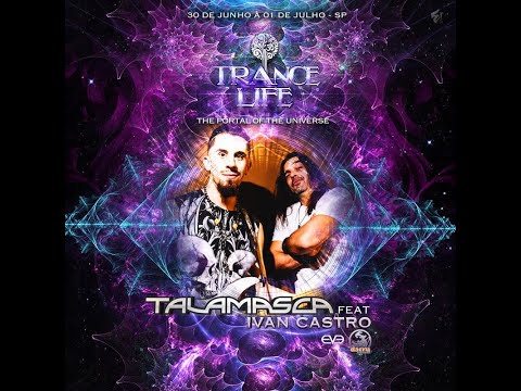 Trance Life - The Portal of The Universe - Talamasca Feat Ivan Castro (Live)