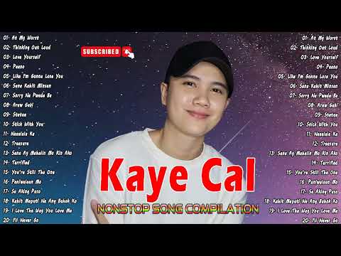 Kaye Cal Nonstop Song Compilation - Best of Kaye Cal Nonstop Playlist Songs