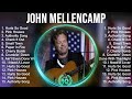 John Mellencamp Greatest Hits Best Songs Of 80s 90s Old Music Hits Collection