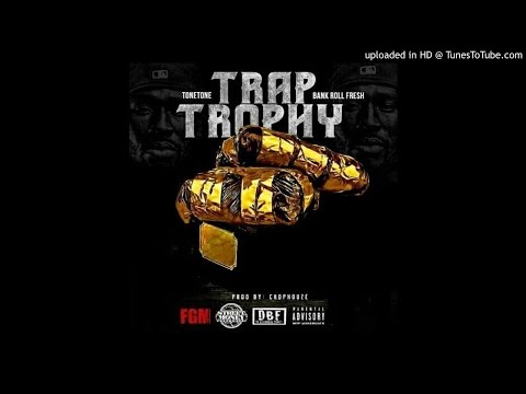Tone Tone Feat. Bankroll Fresh & Smileyface - Trap Trophy