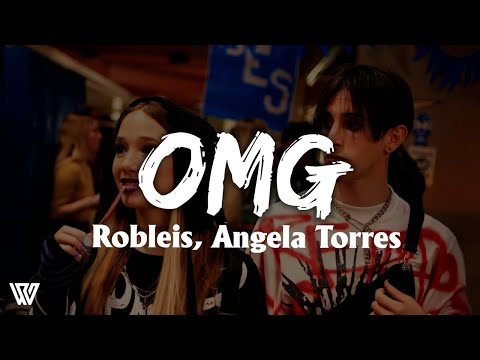 [1 Hour] Robleis, Angela Torres - OMG (Letra/Lyrics) Loop 1 Hour