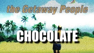 Chocolate - The Getaway People