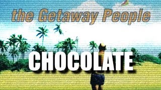 Chocolate - The Getaway People