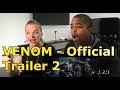VENOM - Official Trailer 2 (HD) (REACTION 🔥)