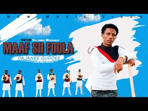 Dajanee Guddee - Maaf Sii Foola - New Ethiopian Oromo Music 2023 [Official Video]
