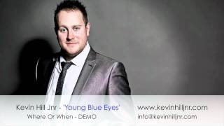 Where Or When Demo - Kevin Hill Jnr 'Young Blue Eyes'
