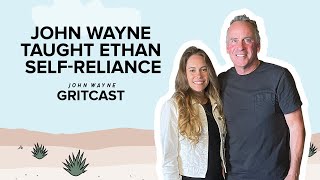 John Wayne taught Ethan Self-Reliance - John Wayne Gritcast