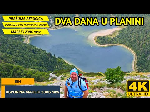 MAGLIĆ NAJVECI VRH BIH DVA DANA U PLANINI KAMPOVANJE NA TRNOVAČKOM JEZERU