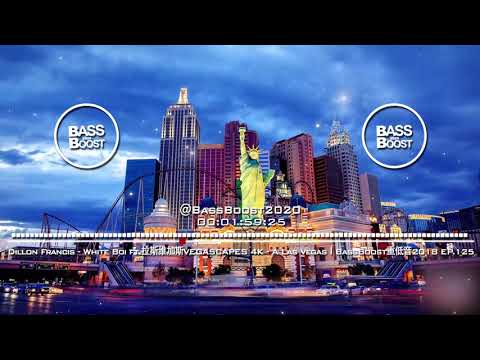 Dillon Francis - White Boi ft.拉斯维加斯VEGASCAPES 4K - A Las VegasⅠBassBoost重低音2018 EP.125