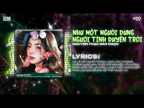 MASHUP 2 IN 1: Như Một Người Dưng x Người Tính Duyên Trời | TỪNG NGÀY EM VẪN BÊN ANH THẾ NHƯNG ANH