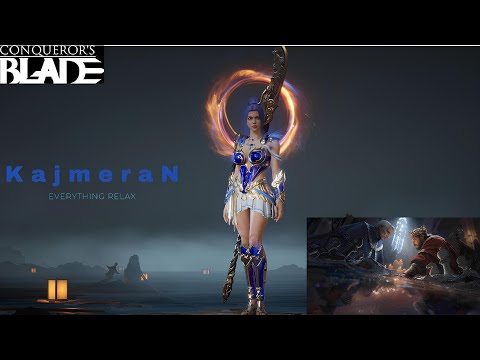EVERYTHING RELAX • KajmeraN • Conqueror's Blade