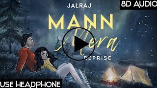 Mann Mera (Reprise)  JalRaj   Gajendra Verma (8D A
