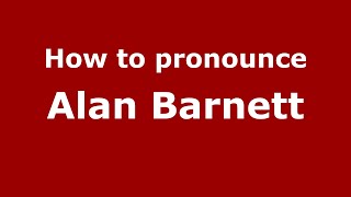 How to pronounce Alan Barnett