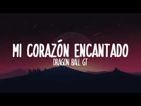 Mi Corazon Encantado - Dragon Ball GT Letra
