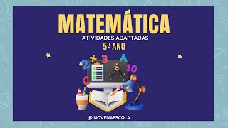 Matemática 5º ano Atividades Adaptadas