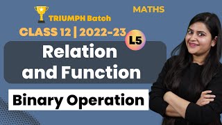 CBSE Class 12 | Relation and Function - L5 | Binary Operation | Maths | Padhle | Pallavi Ma'am