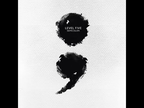 LEVEL FIVE - SEMICOLON (Official Lyrical Video)